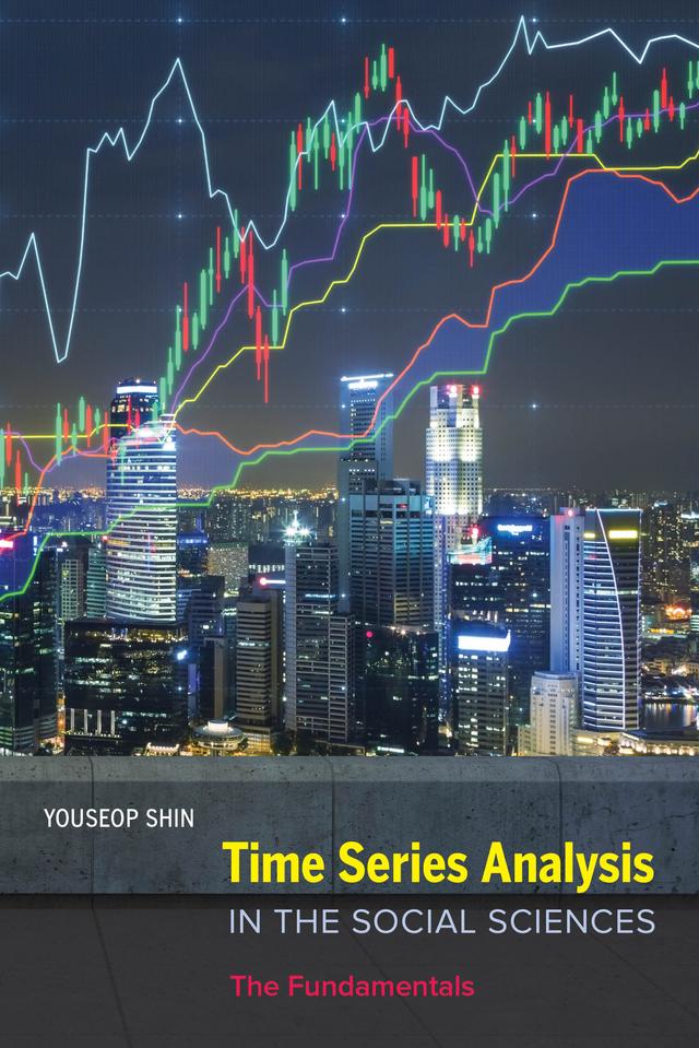 Time Series Analysis in the Social Sciences by Youseop Shin