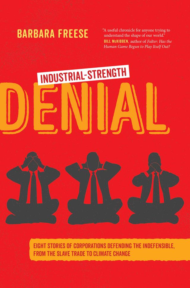 Industrial-Strength Denial by Barbara Freese