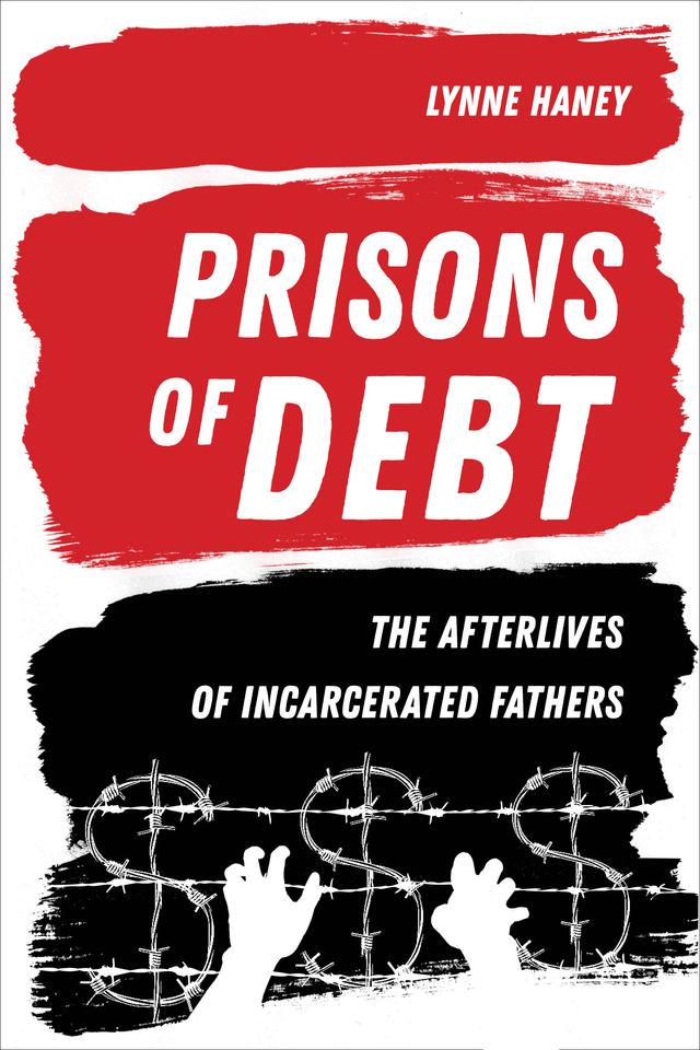 Prisons of Debt by Prof. Lynne Haney
