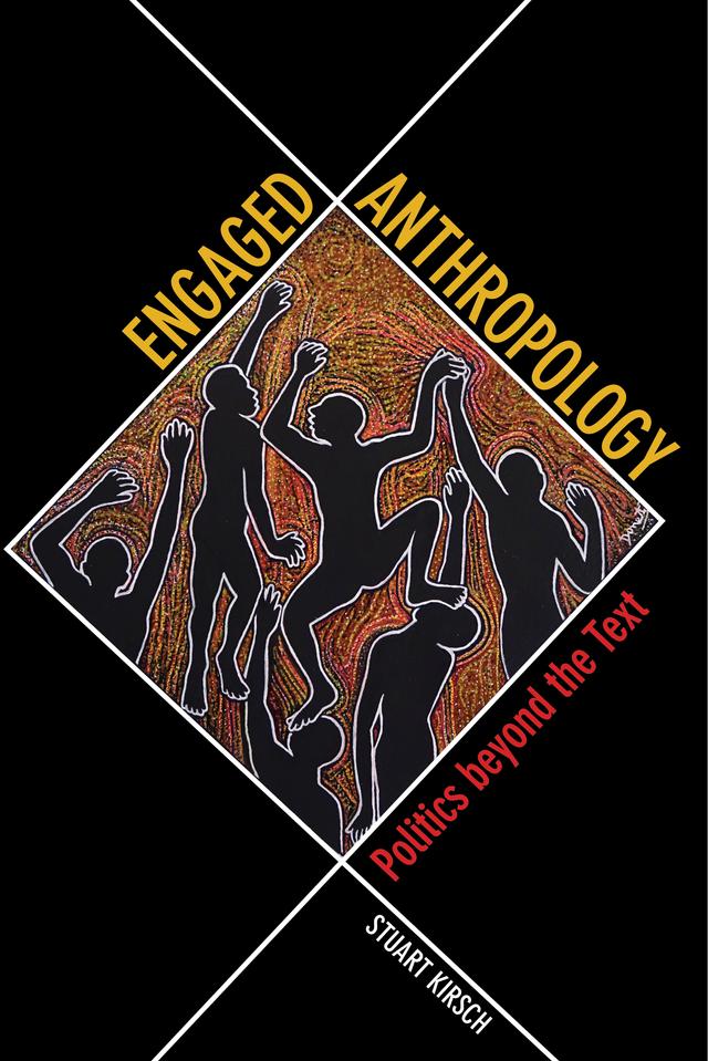 Engaged Anthropology by Stuart Kirsch