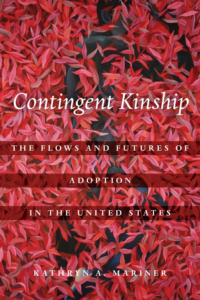 Contingent Kinship by Kathryn A. Mariner