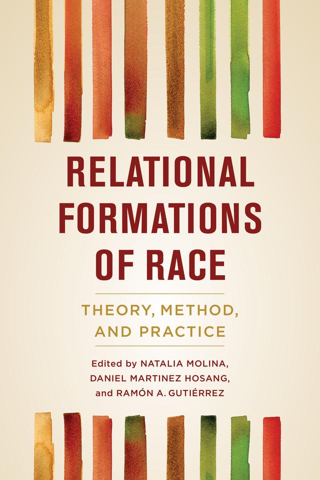 Relational Formations of Race by Natalia Molina