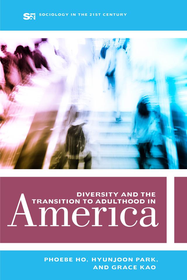 Diversity and the Transition to Adulthood in America by Grace Kao, Hyunjoon Park, Phoebe Ho