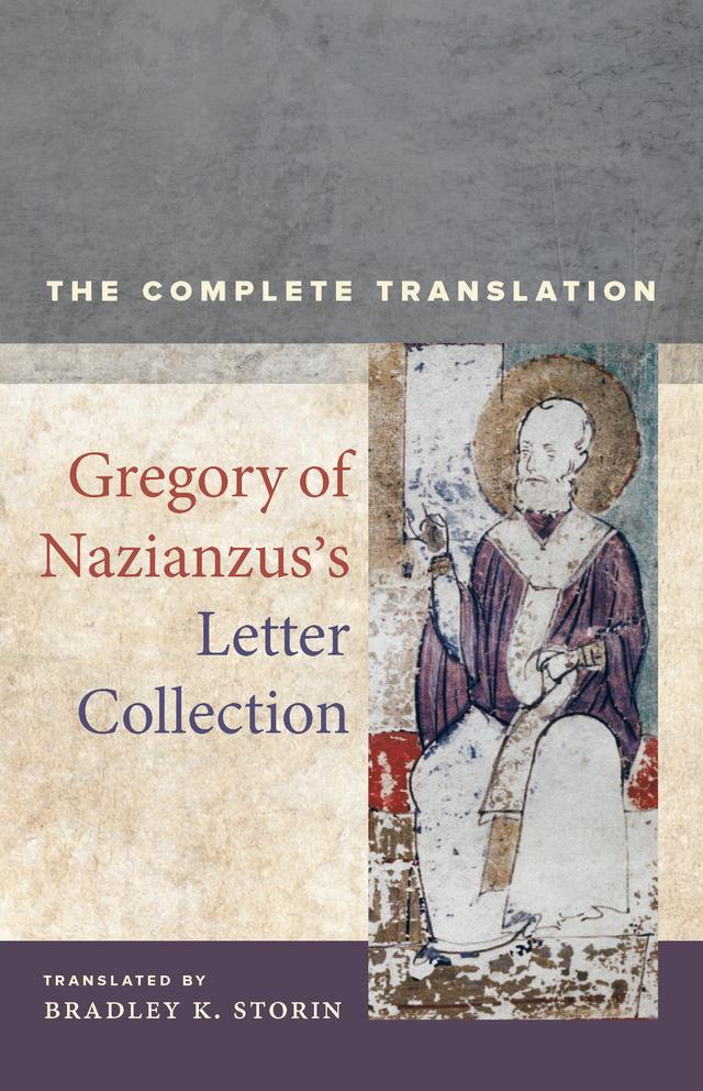 Gregory of Nazianzus's Letter Collection by Bradley K. Storin, Gregory of Nazianzus