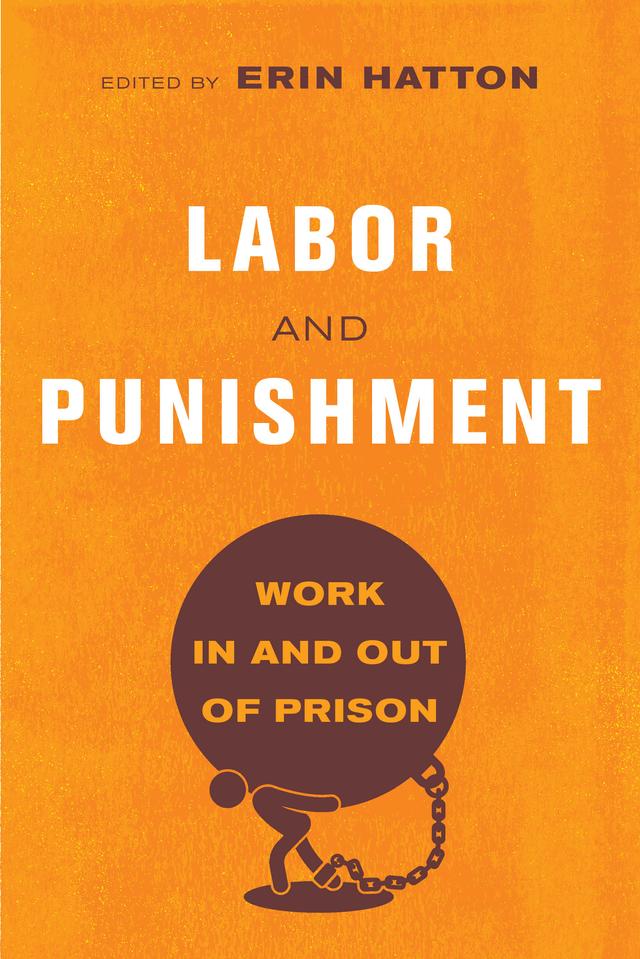 Labor and Punishment by Erin Hatton