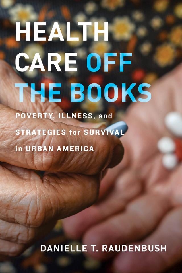 Health Care Off the Books by Danielle T. Raudenbush