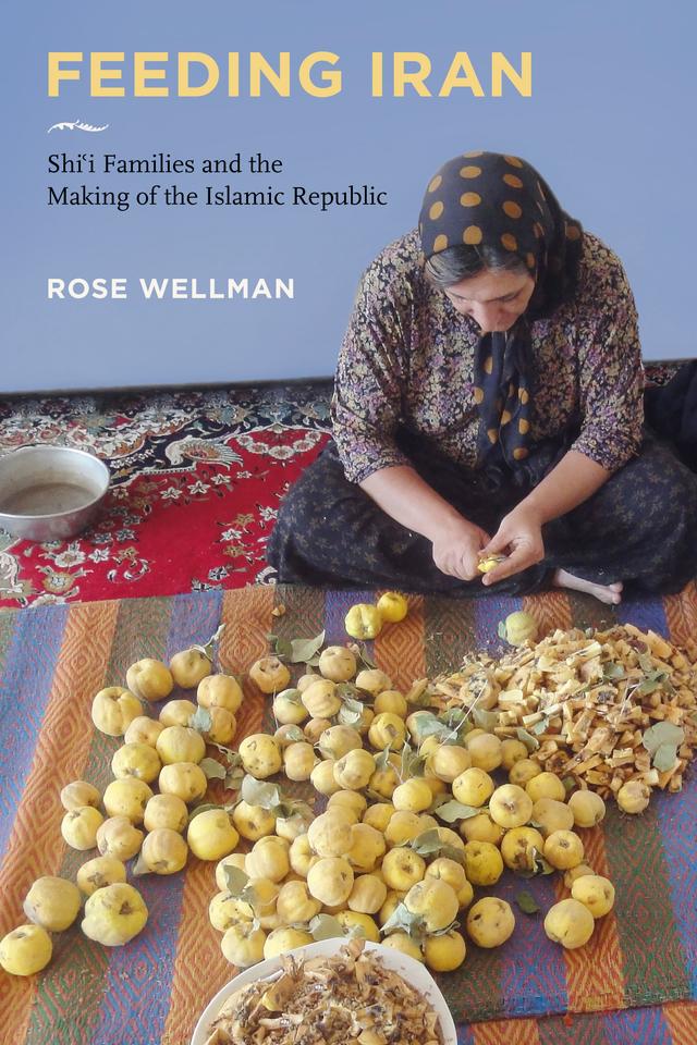 Feeding Iran by Rose Wellman