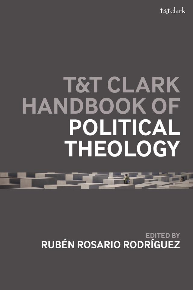 T&T Clark Handbook of Political Theology by 