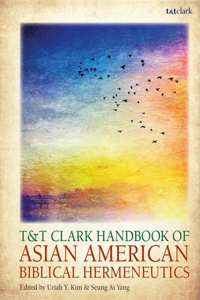 T&T Clark Handbook of Asian American Biblical Hermeneutics by 