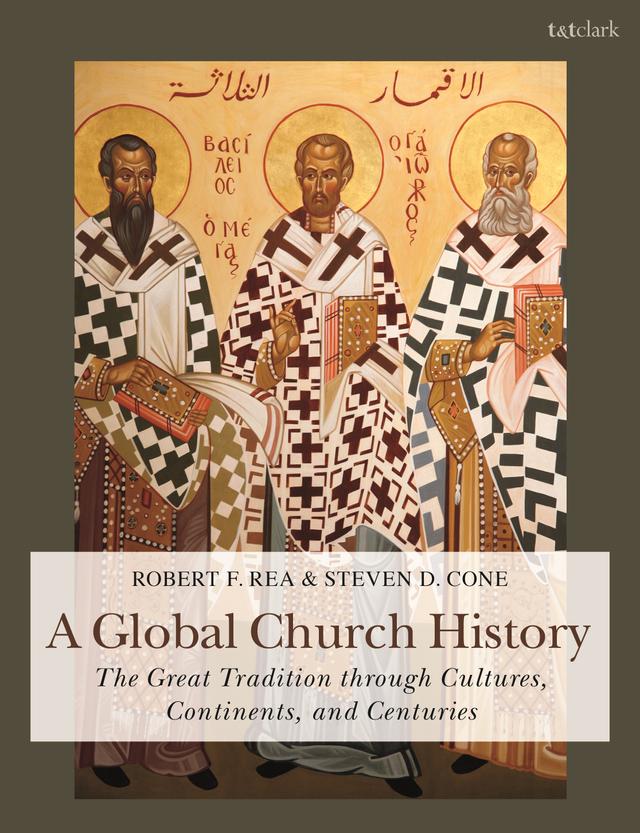 A Global Church History by Robert F. Rea, Steven D. Cone