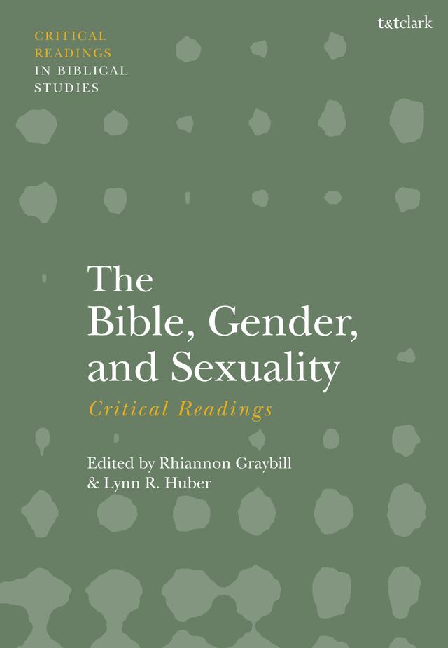 The Bible, Gender, and Sexuality: Critical Readings by 