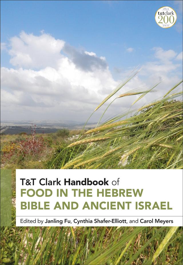 T&T Clark Handbook of Food in the Hebrew Bible and Ancient Israel by 