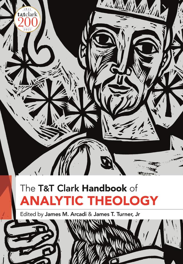 T&T Clark Handbook of Analytic Theology by 