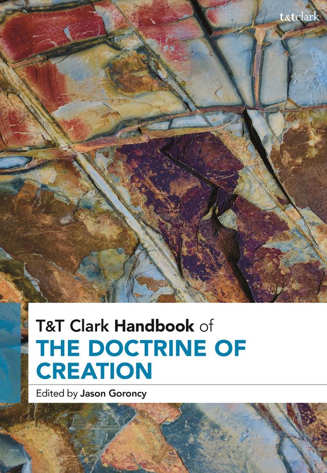 T&T Clark Handbook of the Doctrine of Creation by 