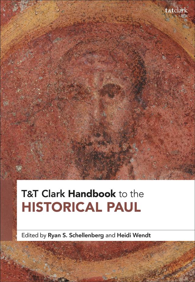 T&T Clark Handbook to the Historical Paul by 