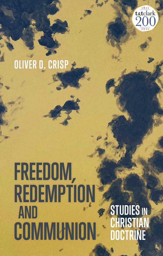 Freedom, Redemption and Communion: Studies in Christian Doctrine by 