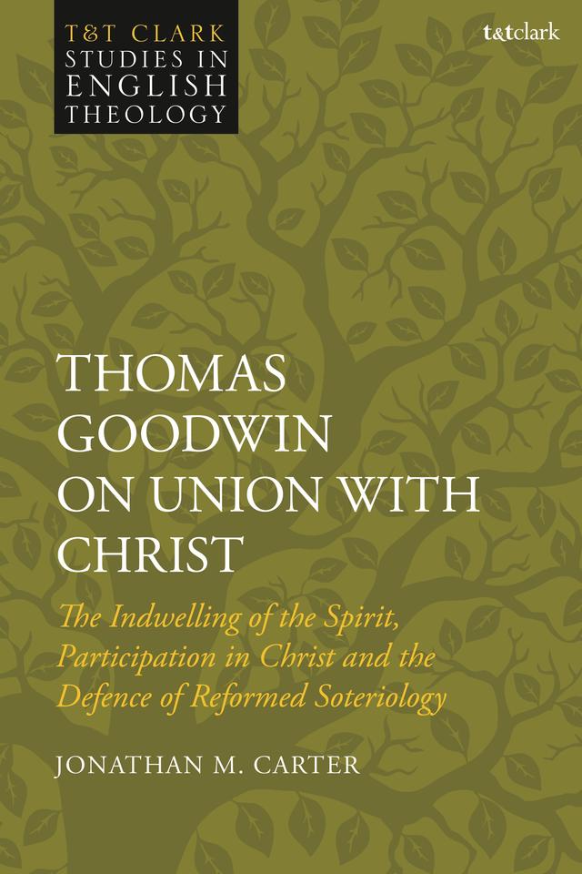 Thomas Goodwin on Union with Christ by 