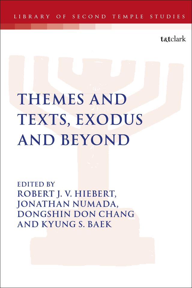 Themes and Texts, Exodus and Beyond by Dongshin Don Chang, Jonathan Numada, Kyung S. Baek, Robert J. V. Hiebert