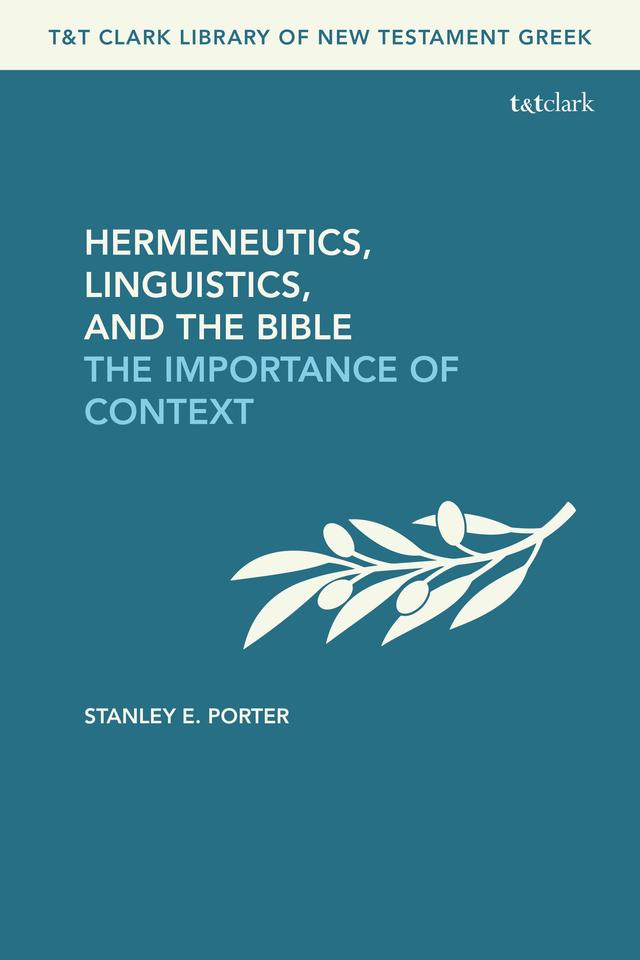 Hermeneutics, Linguistics, and the Bible by Stanley E. Porter