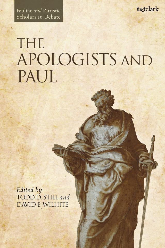 The Apologists and Paul by David E. Wilhite, Todd D. Still