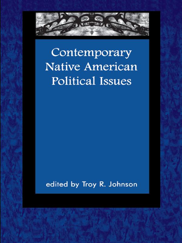 Contemporary Native American Political Issues by Troy Johnson