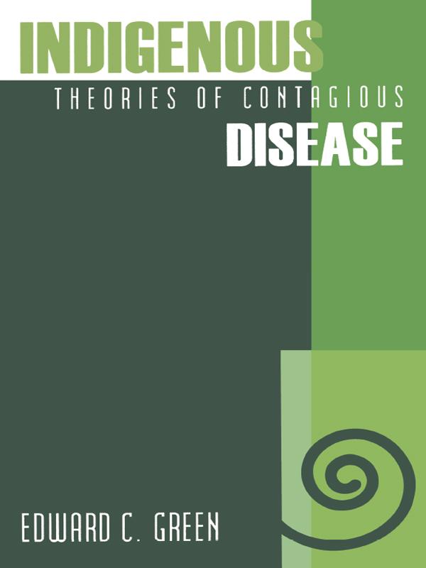 Indigenous Theories of Contagious Disease by Edward C. Green