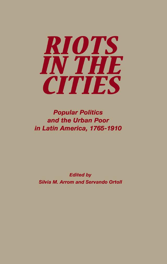Riots in the Cities by Servando Ortoll, Silvia M. Arrom