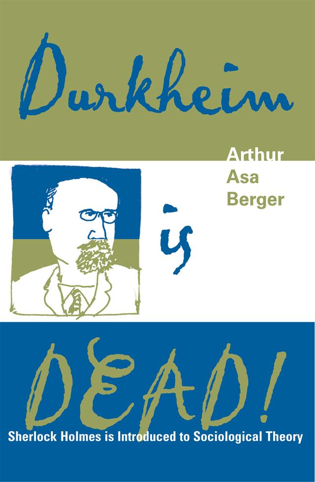 Durkheim is Dead! by Arthur Asa Berger