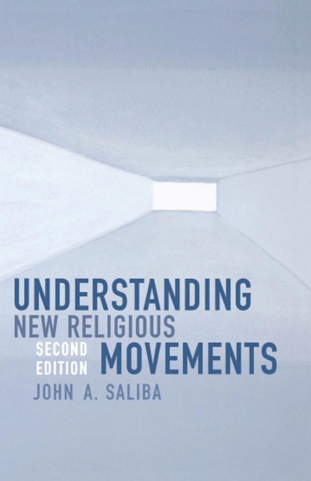 Understanding New Religious Movements by Gordon J. Melton, John A Saliba
