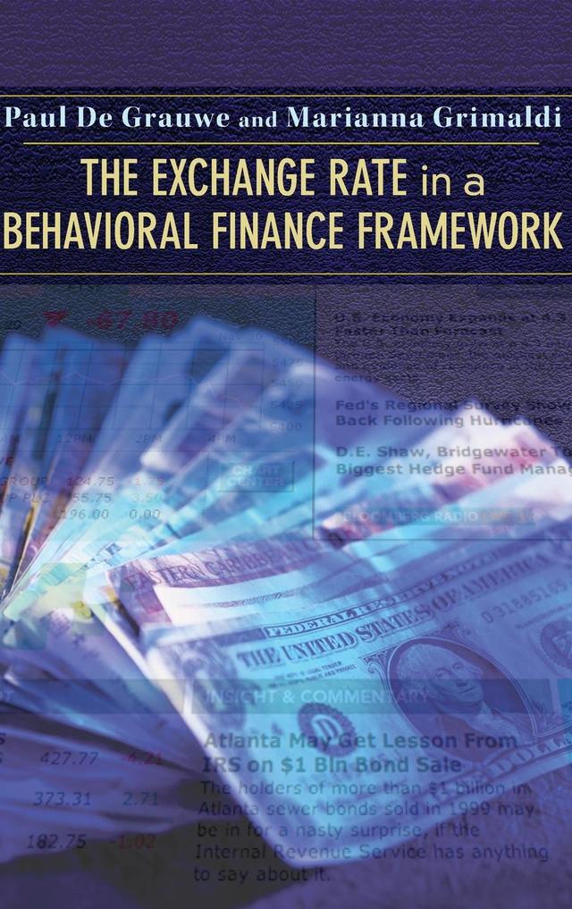 The Exchange Rate in a Behavioral Finance Framework by Marianna Grimaldi, Paul De Grauwe