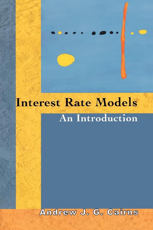 Interest Rate Models by Andrew J. G. Cairns