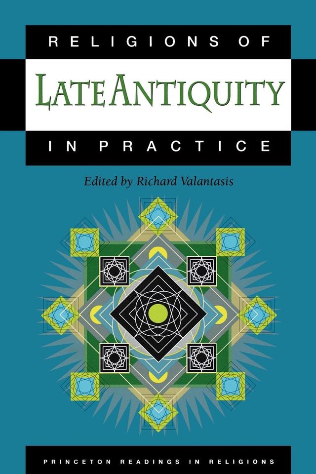 Religions of Late Antiquity in Practice by Richard Valantasis