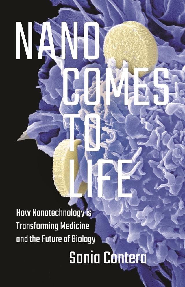 Nano Comes to Life by Sonia Contera