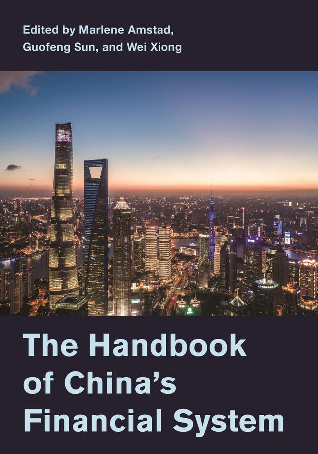 The Handbook of China's Financial System by Darrell Duffie, Guofeng Sun, Marlene Amstad, Wei Xiong