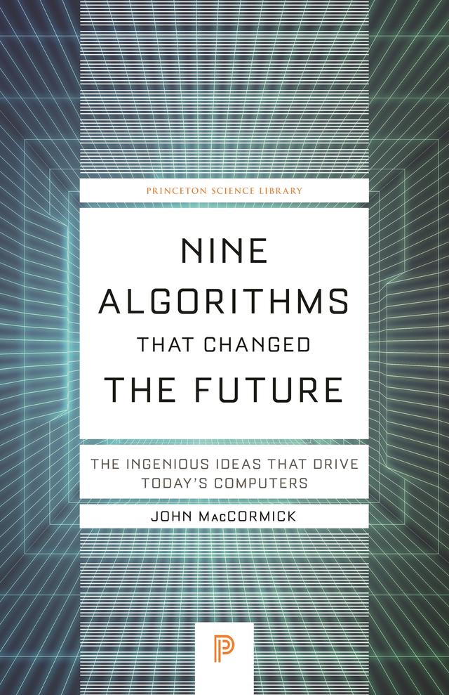 Nine Algorithms That Changed the Future by John MacCormick