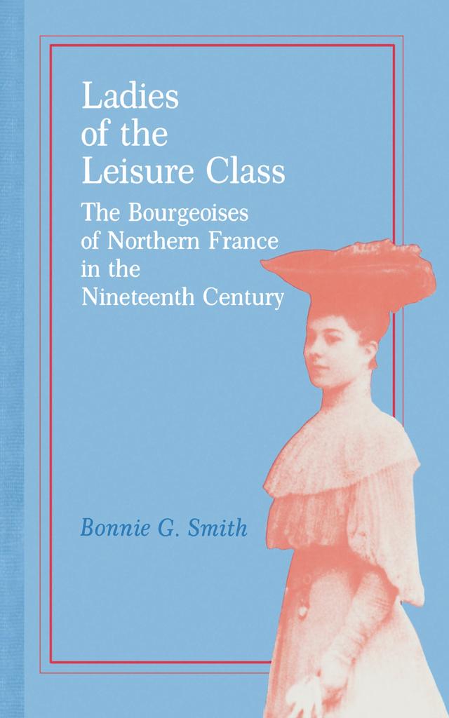 Ladies of the Leisure Class by Bonnie G. Smith