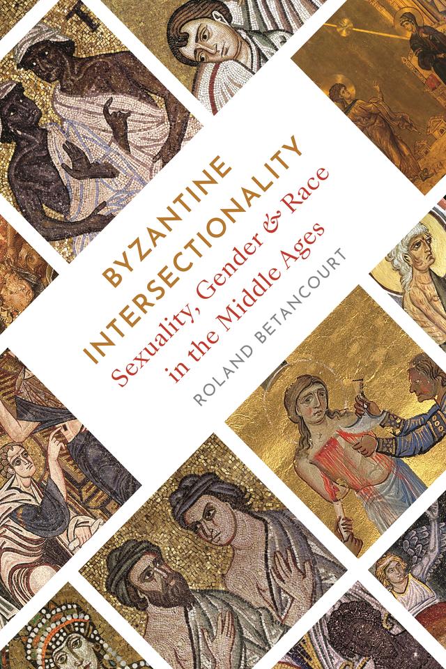 Byzantine Intersectionality by Roland Betancourt