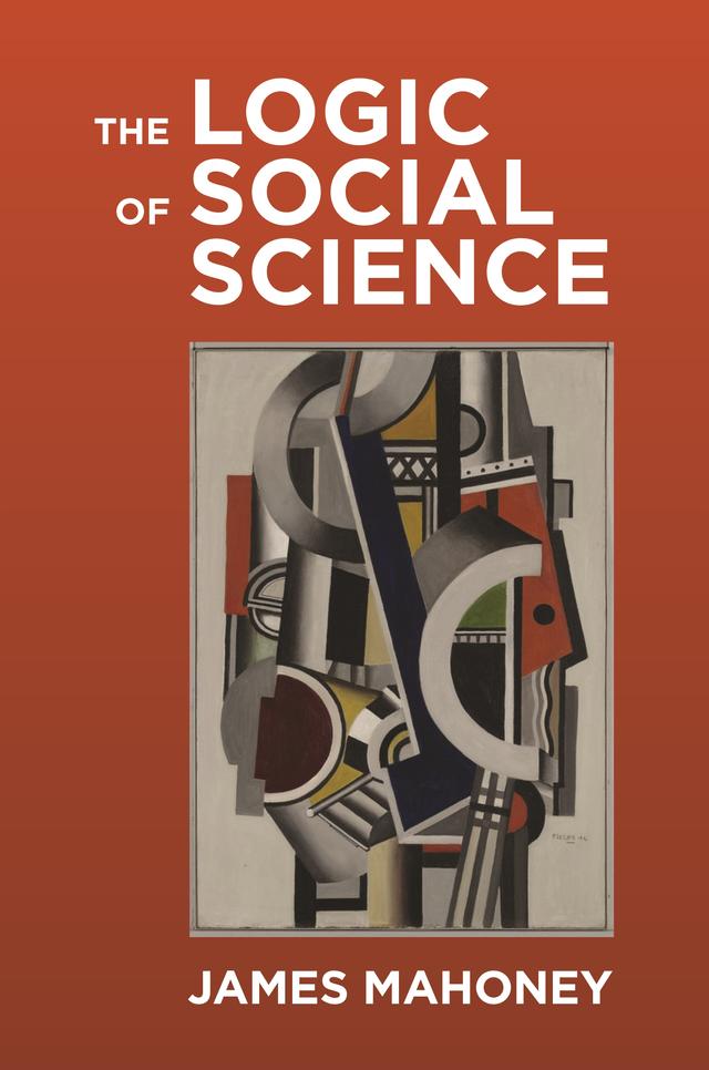 The Logic of Social Science by James Mahoney