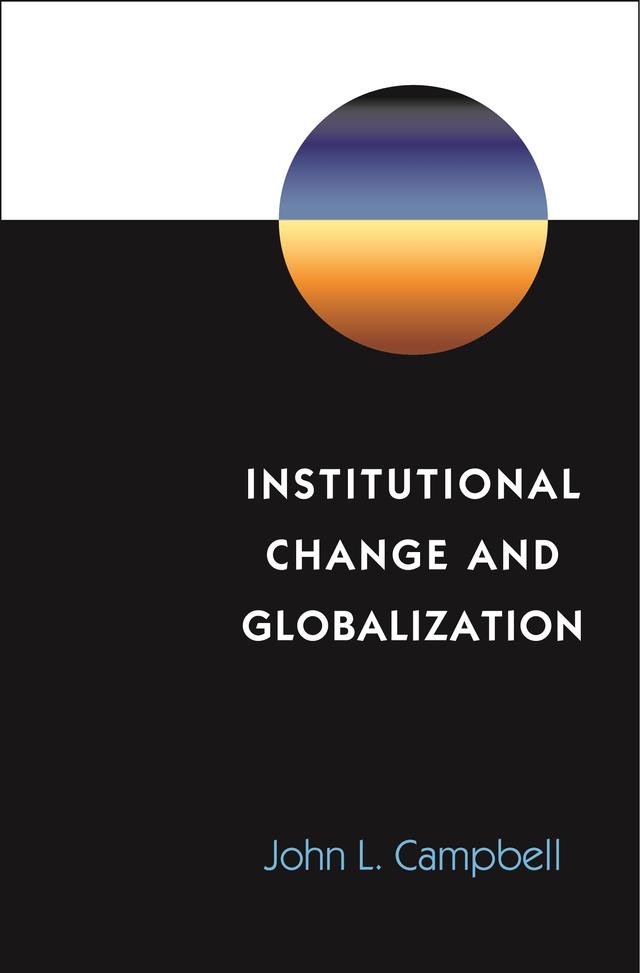 Institutional Change and Globalization by John L. Campbell