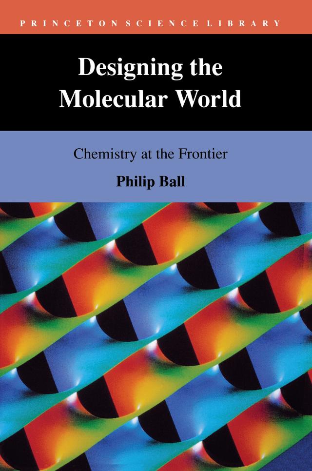 Designing the Molecular World by Philip De Greff Ball