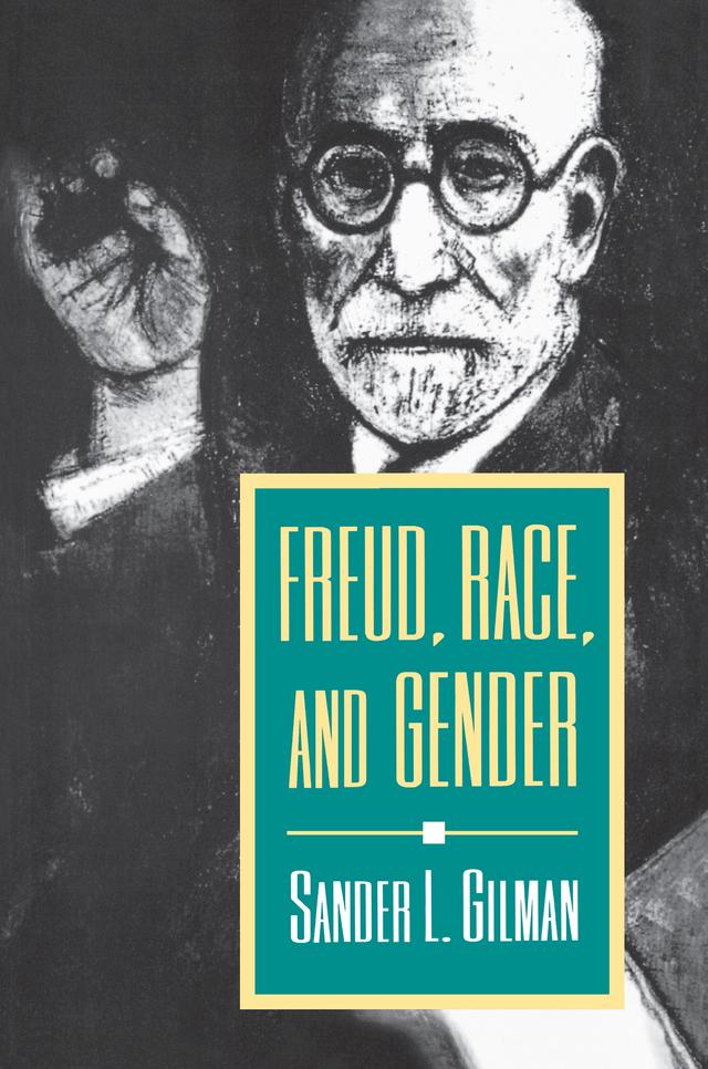 Freud, Race, and Gender by Sander L. Gilman