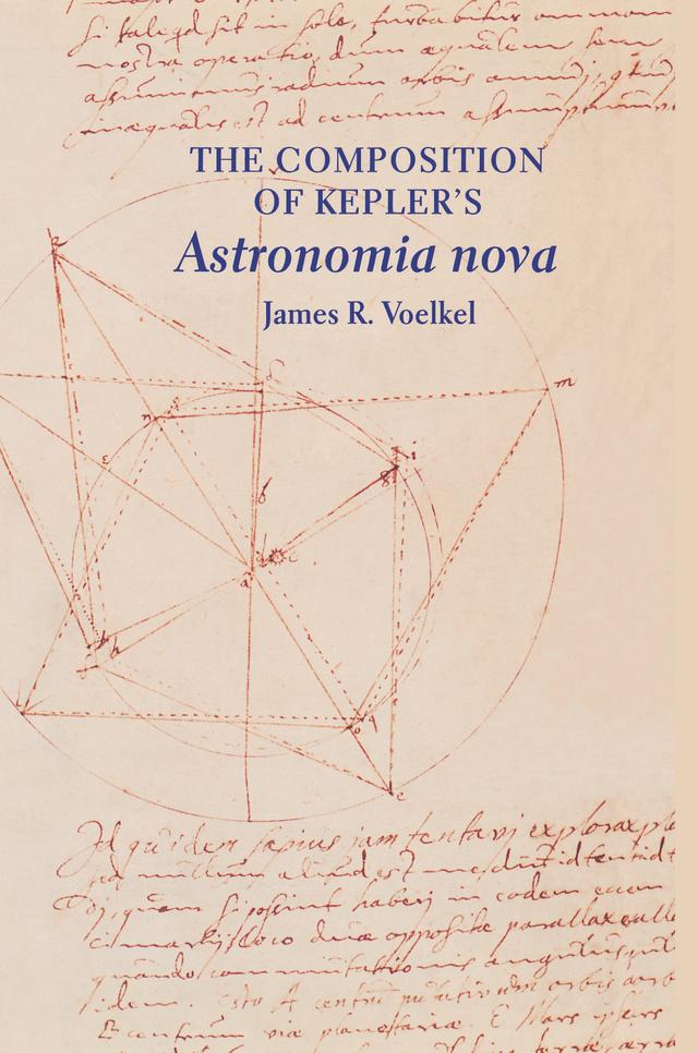 The Composition of Kepler's Astronomia nova by James R. Voelkel