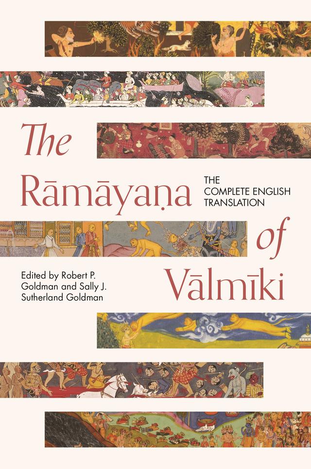 The Rāmāyaṇa of Vālmīki by Robert P. Goldman, Sally J. Sutherland Goldman