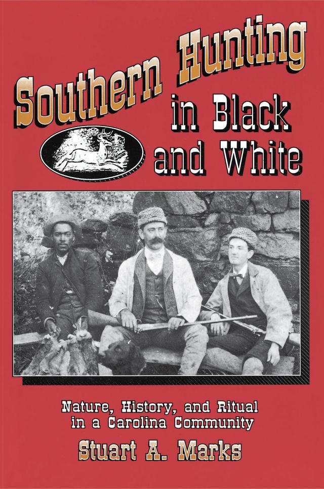 Southern Hunting in Black and White by Stuart A. Marks