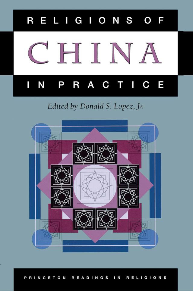 Religions of China in Practice by Donald S. Lopez, Jr.