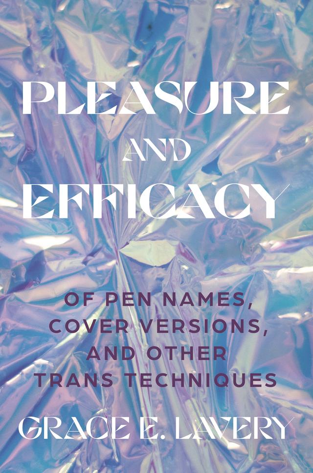 Pleasure and Efficacy by Grace Elisabeth Lavery