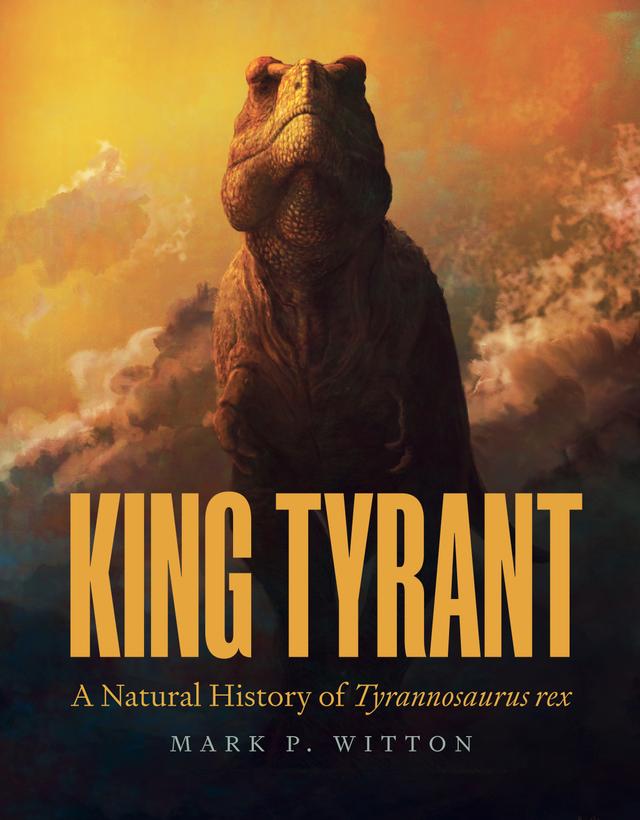 King Tyrant by Mark P. Witton