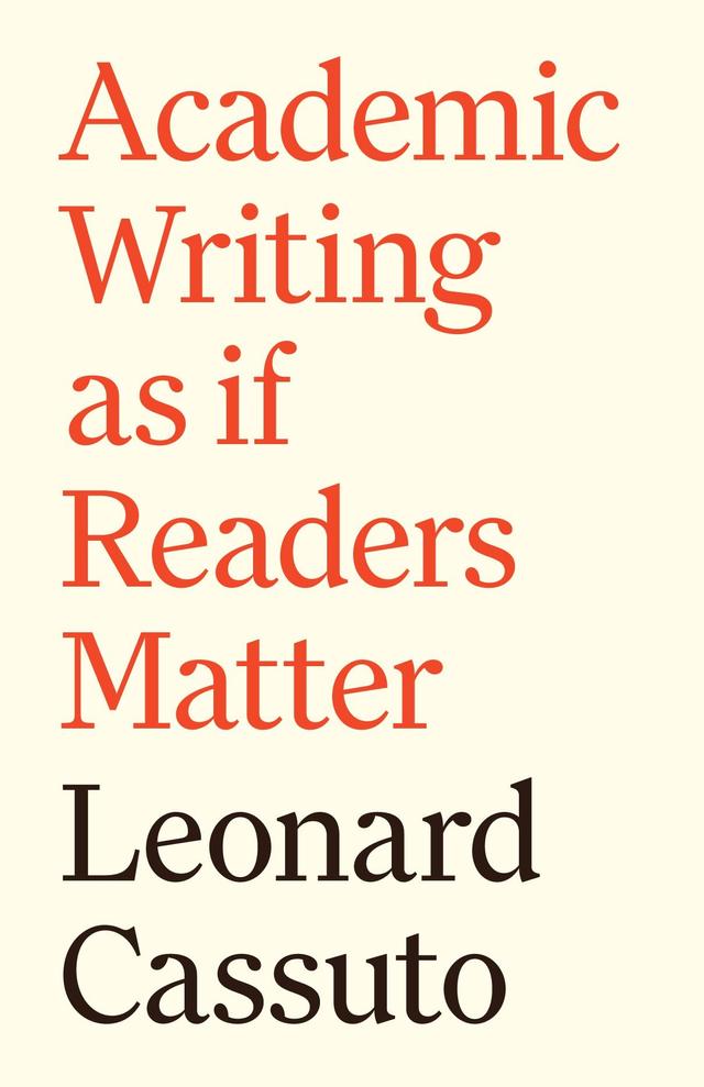 Academic Writing as if Readers Matter by Leonard Cassuto