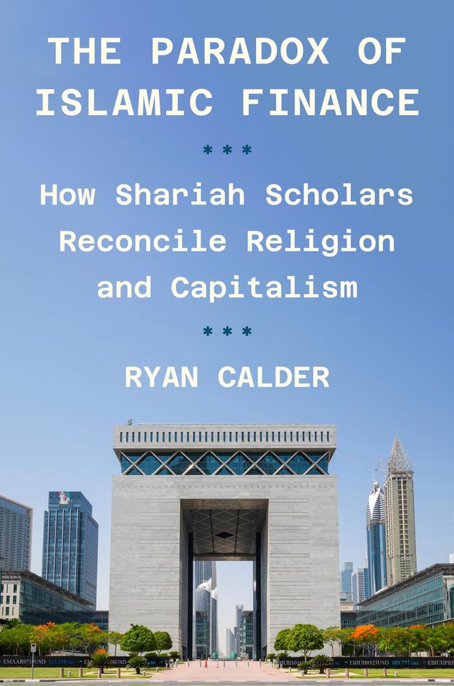 The Paradox of Islamic Finance by Ryan Calder