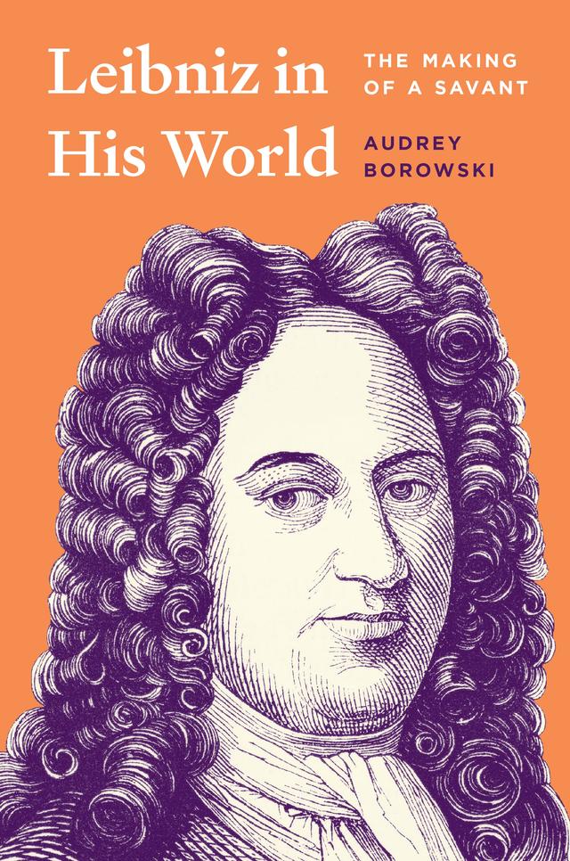 Leibniz in His World by Audrey Borowski